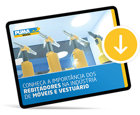 E-Book : Conheça a importância dos rebitadores na indústria de móveis e vestuário
